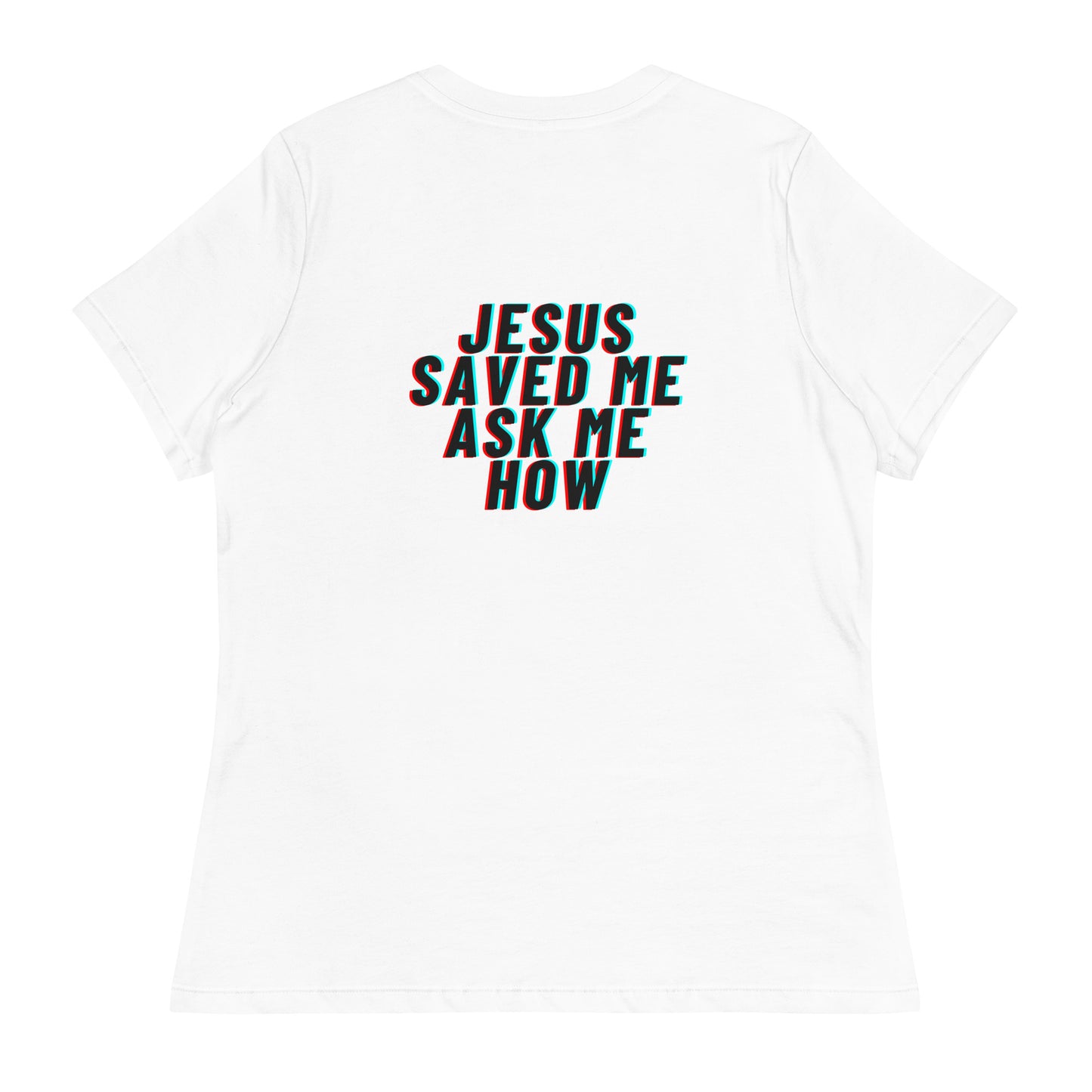 Jesus saved me, ask me how T-Shirt